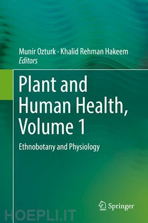 ozturk munir (curatore); hakeem khalid rehman (curatore) - plant and human health, volume 1