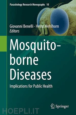benelli giovanni (curatore); mehlhorn heinz (curatore) - mosquito-borne diseases