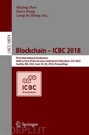 chen shiping (curatore); wang harry (curatore); zhang liang-jie (curatore) - blockchain – icbc 2018