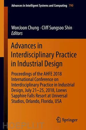 chung wonjoon (curatore); shin cliff sungsoo (curatore) - advances in interdisciplinary practice in industrial design