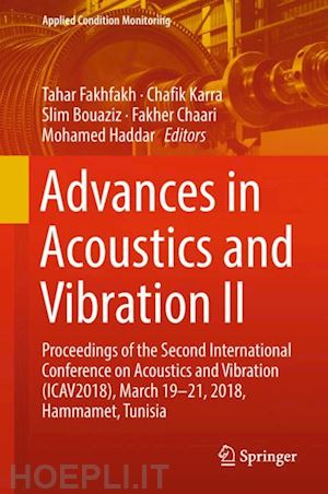 fakhfakh tahar (curatore); karra chafik (curatore); bouaziz slim (curatore); chaari fakher (curatore); haddar mohamed (curatore) - advances in acoustics and vibration ii