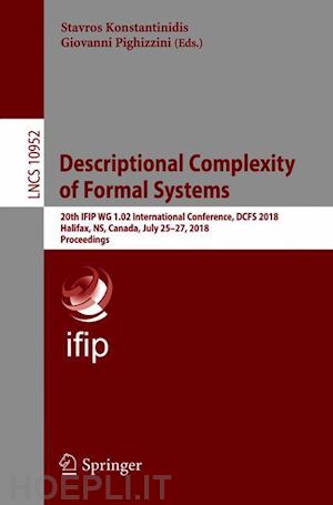 konstantinidis stavros (curatore); pighizzini giovanni (curatore) - descriptional complexity of formal systems