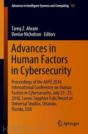 ahram tareq z. (curatore); nicholson denise (curatore) - advances in human factors in cybersecurity