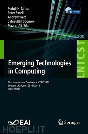 miraz mahdi h. (curatore); excell peter (curatore); ware andrew (curatore); soomro safeeullah (curatore); ali maaruf (curatore) - emerging technologies in computing