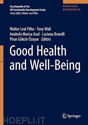 leal filho walter (curatore); wall tony (curatore); azul anabela marisa (curatore); brandli luciana (curatore); Özuyar pinar gökcin (curatore) - good health and well-being