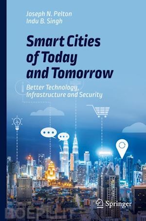 pelton joseph n.; singh indu b. - smart cities of today and tomorrow