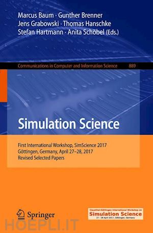 baum marcus (curatore); brenner gunther (curatore); grabowski jens (curatore); hanschke thomas (curatore); hartmann stefan (curatore); schöbel anita (curatore) - simulation science