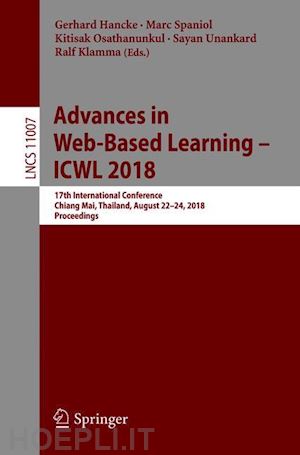 hancke gerhard (curatore); spaniol marc (curatore); osathanunkul kitisak (curatore); unankard sayan (curatore); klamma ralf (curatore) - advances in web-based learning – icwl 2018