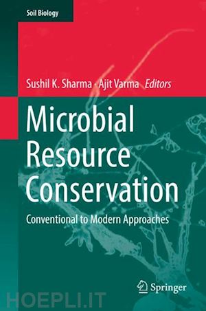 sharma sushil k. (curatore); varma ajit (curatore) - microbial resource conservation