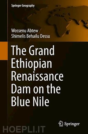 abtew wossenu; dessu shimelis behailu - the grand ethiopian renaissance dam on the blue nile