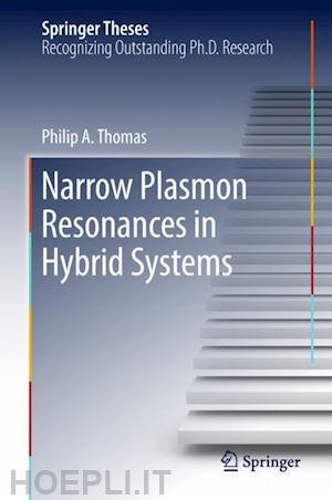 thomas philip a. - narrow plasmon resonances in hybrid systems