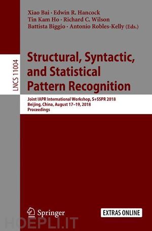 bai xiao (curatore); hancock edwin r. (curatore); ho tin kam (curatore); wilson richard c. (curatore); biggio battista (curatore); robles-kelly antonio (curatore) - structural, syntactic, and statistical pattern recognition