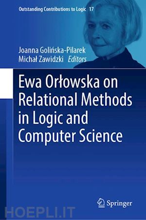 golinska-pilarek joanna (curatore); zawidzki michal (curatore) - ewa orlowska on relational methods in logic and computer science