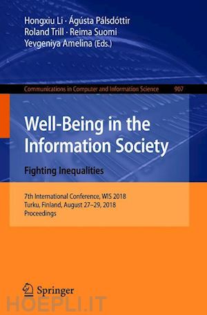 li hongxiu (curatore); pálsdóttir Ágústa (curatore); trill roland (curatore); suomi reima (curatore); amelina yevgeniya (curatore) - well-being in the information society. fighting inequalities