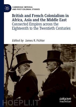 fichter james r. (curatore) - british and french colonialism in africa, asia and the middle east