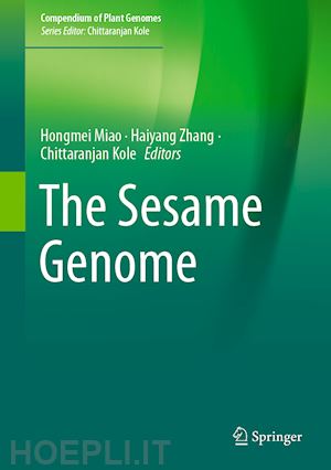 miao hongmei (curatore); zhang haiyang (curatore); kole chittaranjan (curatore) - the sesame genome