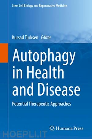 turksen kursad (curatore) - autophagy in health and disease