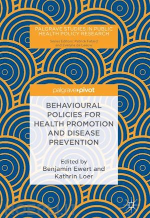 ewert benjamin (curatore); loer kathrin (curatore) - behavioural policies for health promotion and disease prevention