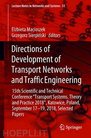 macioszek elzbieta (curatore); sierpinski grzegorz (curatore) - directions of development of transport networks and traffic engineering