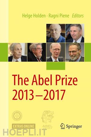 holden helge (curatore); piene ragni (curatore) - the abel prize 2013-2017