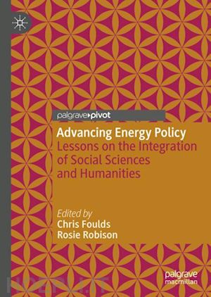 foulds chris (curatore); robison rosie (curatore) - advancing energy policy