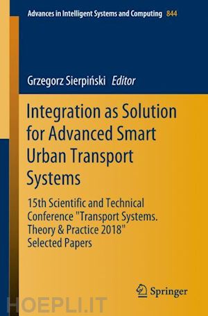 sierpinski grzegorz (curatore) - integration as solution for advanced smart urban transport systems