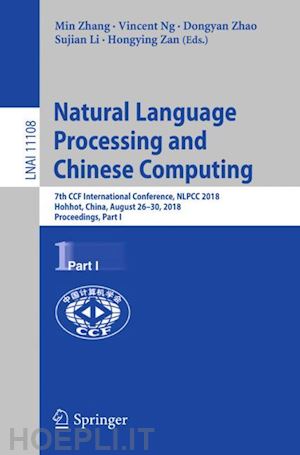 zhang min (curatore); ng vincent (curatore); zhao dongyan (curatore); li sujian (curatore); zan hongying (curatore) - natural language processing and chinese computing