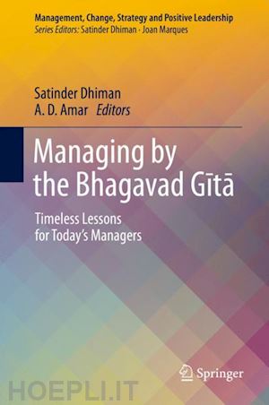 dhiman satinder (curatore); amar a. d. (curatore) - managing by the bhagavad gita