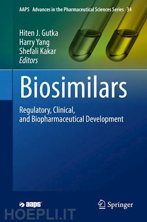 gutka hiten j. (curatore); yang harry (curatore); kakar shefali (curatore) - biosimilars