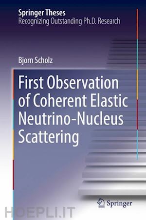 scholz bjorn - first observation of coherent elastic neutrino-nucleus scattering