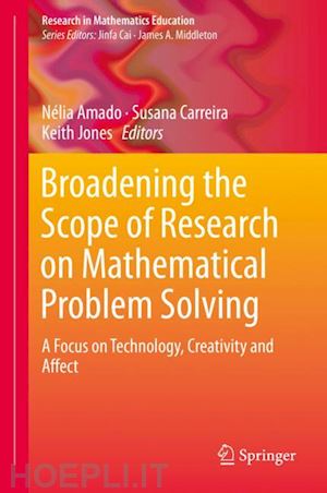 amado nélia (curatore); carreira susana (curatore); jones keith (curatore) - broadening the scope of research on mathematical problem solving