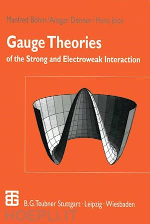 böhm manfred; denner ansgar; joos hans - gauge theories of the strong and electroweak interaction
