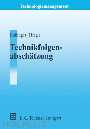 bullinger hans-jörg (curatore) - technikfolgenabschätzung (ta)