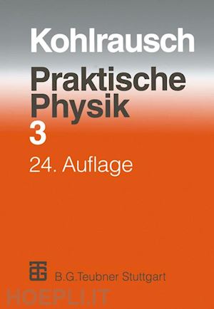 kohlrausch f.; kose volkmar (curatore); wagner siegfried (curatore) - praktische physik