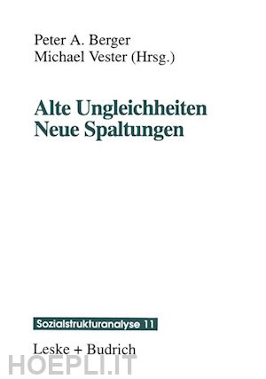 berger peter a. (curatore) - alte ungleichheiten neue spaltungen