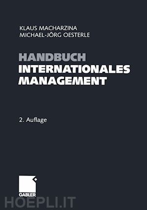 macharzina klaus (curatore); oesterle michael-jörg (curatore) - handbuch internationales management