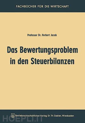 jacob herbert - das bewertungsproblem in den steuerbilanzen