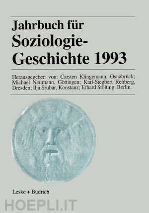 klingemann carsten; neumann michael; rehberg karl-siegbert; srubar ilja; stölting erhard - jahrbuch für soziologiegeschichte 1993