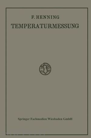 henning friedrich - die grundlagen, methoden und ergebnisse der temperaturmessung