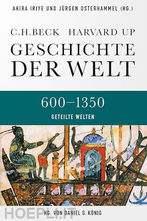 iriye akira; osterhammel jurgen - geschichte der welt 600-1350