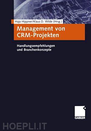 hippner hajo (curatore); wilde klaus d. (curatore) - management von crm-projekten