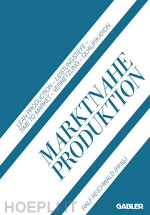 reichwald ralf - marktnahe produktion