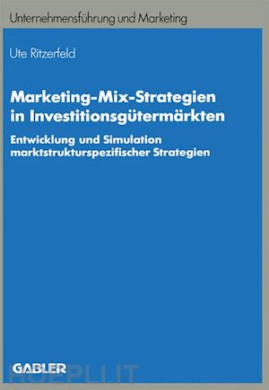 ritzerfeld ute - marketing-mix-strategien in investitionsgütermärkten