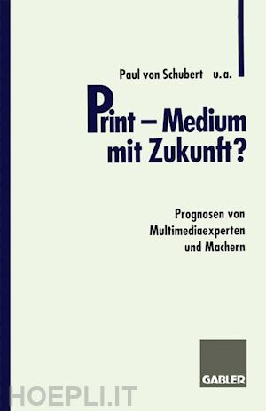 schubert von paul et al. (curatore) - print — medium mit zukunft?