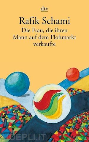 schami rafik - die frau, die ihren mann auf dem flohmarkt verkaufte