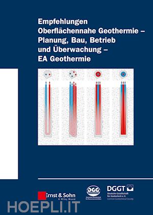 deutsche gesell - empfehlung oberflachennahe geothermie – planung, bau, betrieb und uberwachung – ea geothermie