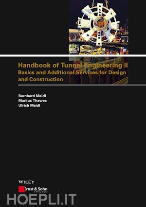 maidl b - handbook of tunnel engineering ii – basics and additional services for design and construction