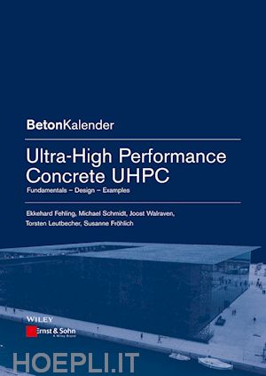 fehling e - ultra–high performance concrete uhpc – fundamentals, design, examples