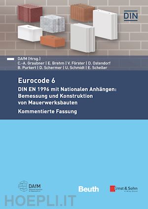deutscher aussc - eurocode 6 – din en 1996 mit nationalen anhängen: bemesung und konstruktion von mauerwerksbauten. kommentierte fassung