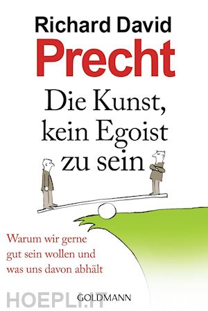 precht richard david - die kunst, kein egoist zu sein